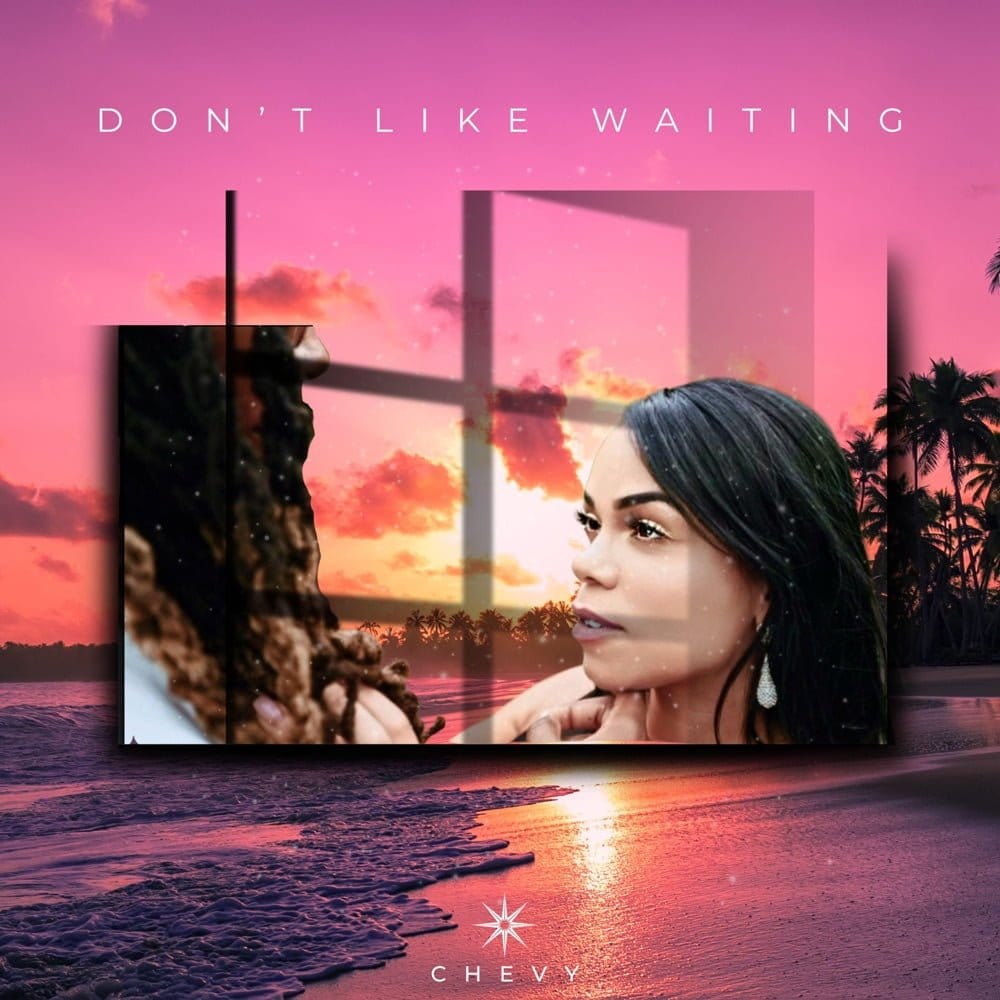 CheVy Don't Like Waiting