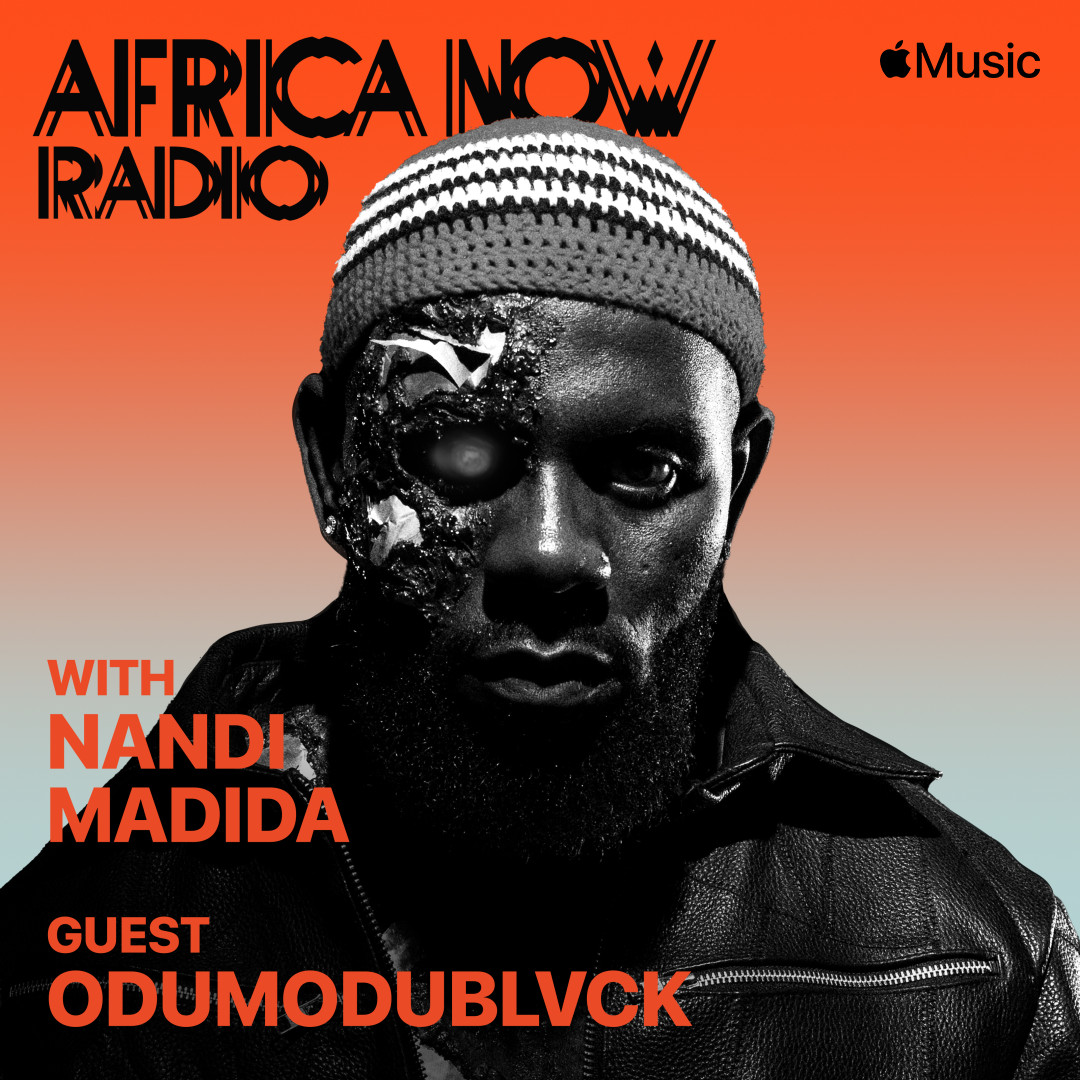 Apple Music's Africa Now Radio Features ODUMODUBLVCK Africa Now ODUMODUBLVCK
